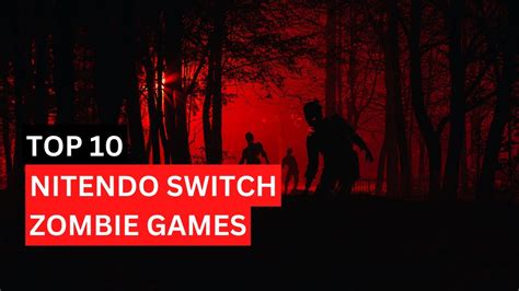 TOP 10 BEST NINTENDO SWITCH ZOMBIE GAMES .